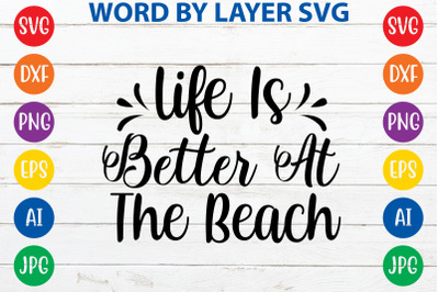 Life Is Better At The Beach svg cut file