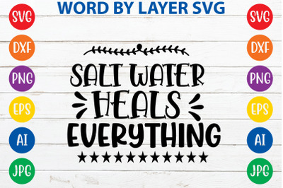 Salt water heals everything svg cut file