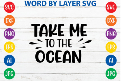 Take Me To The Ocean svg cut file