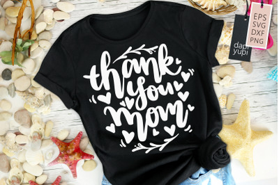 Thankyou Mom SVG Mothers Day Quotes