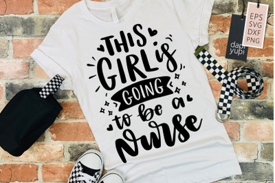 This Girl Going To Be A Nurse SVG Nurse Quotes