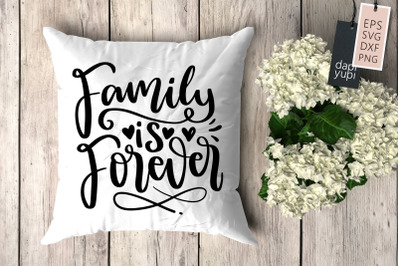 Family Is Forever SVG Pillow Quotes