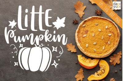 Little Pumpkin SVG Pumpkin Quotes