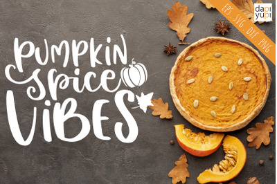 Pumpkin Spice Vibes SVG Pumpkin Quotes