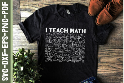 Math Teacher I Teach Math