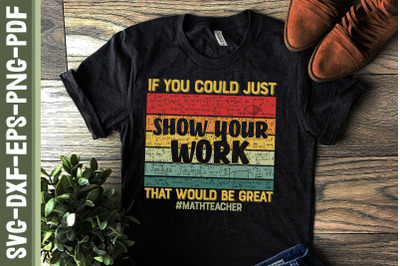 If You Could Just Show Your Work