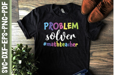 Problem Solver Math Teacher Math Lover