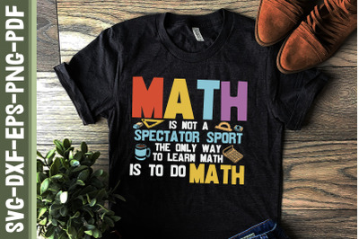 Only Way To Learn Math Is To Do Math