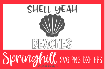 Shell Yeah Beaches SVG PNG DXF &amp; EPS Design Cut Files