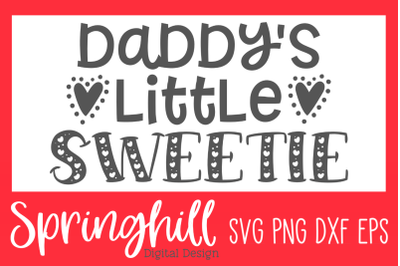 Daddy&#039;s Little Sweetie SVG PNG DXF &amp; EPS Design Cut Files