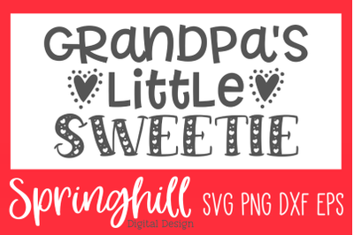 Grandpa&#039;s Little Sweetie SVG PNG DXF &amp; EPS Design Cut Files