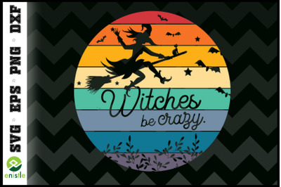 Witches Be Crazy Halloween Vintage