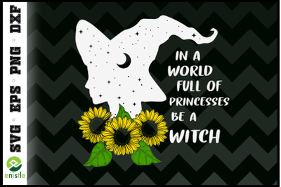 Be a Witch Halloween Sunflower