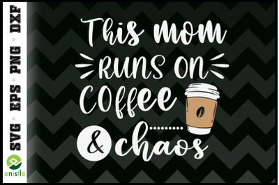 This mom runs on coffee and chaos