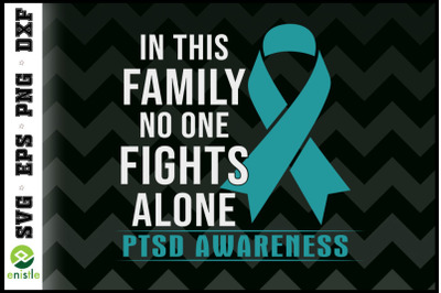 In This Family No One Fights Alone PTSD