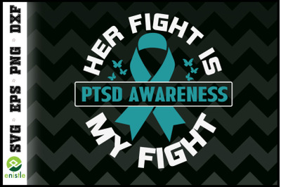 Her fight is my fight PTSD Awareness