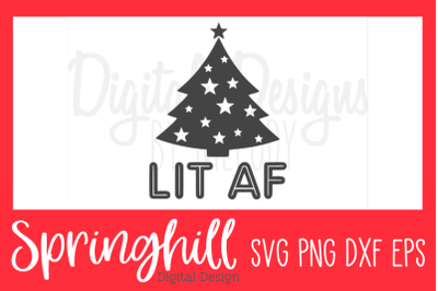 Lit AF Christmas Tree SVG PNG DXF &amp; EPS Design Cut Files