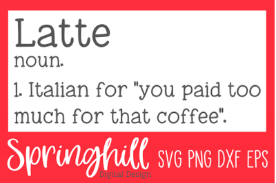 Latte Coffee Definition SVG PNG DXF &amp; EPS Design Cut Files