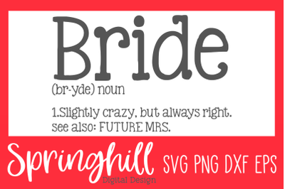 Bride Definition Wedding SVG PNG DXF &amp; EPS Design Cut Files