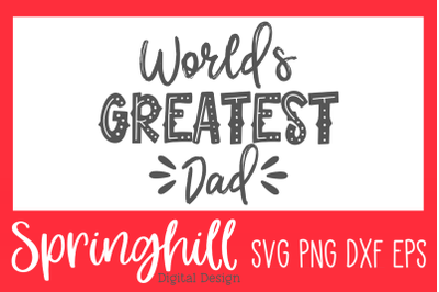 World&#039;s Greatest Dad SVG PNG DXF &amp; EPS Design Cut Files