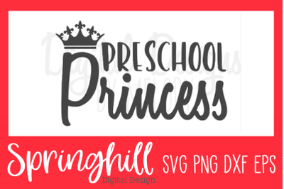 Preschool Princess Back To School SVG PNG DXF &amp; EPS Design Cut Files