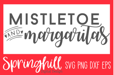 Mistletoe &amp; Margaritas Christmas SVG PNG DXF &amp; EPS Design Cut Files