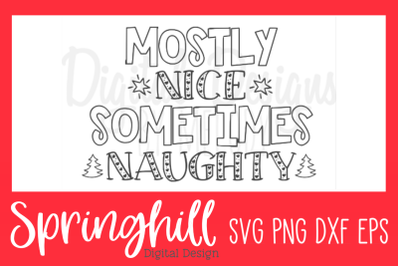 Mostly Nice Sometimes Naughty Christmas SVG PNG DXF &amp; EPS Design Files