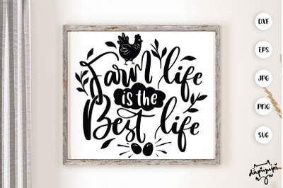 Farm Life Is The Best Life SVG Chicken Farmhouse Quotes