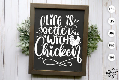 Life Is Better With Chicken SVG Chicken Farmhouse Quotes