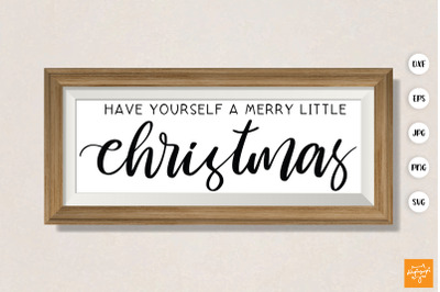 Have Yourself A Merry Little Christmas SVG Christmas Quotes