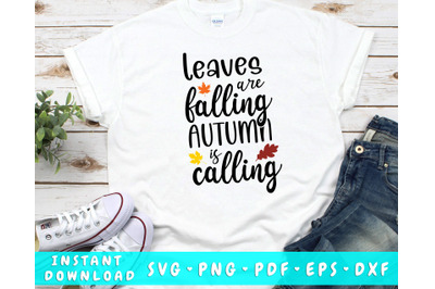 Leaves Are Falling Autumn Is Calling SVG