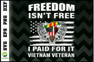 Freedom Isnt Free I Paid For It Veteran