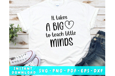 It Takes A Big Heart To Teach Little Minds SVG