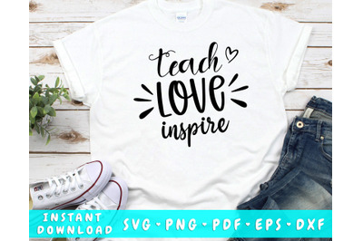 Teach Love Inspire SVG