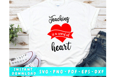 Teaching Is A Work Of Heart SVG