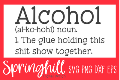 Funny Alcohol Definition SVG PNG DXF &amp; EPS Design Cut Files