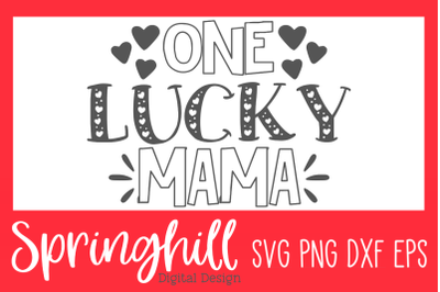 One Lucky Mama SVG PNG DXF &amp; EPS Design Cut Files