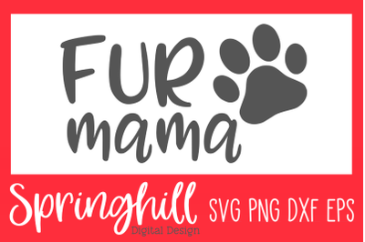 Fur Mama SVG PNG DXF &amp; EPS Design Cut Files