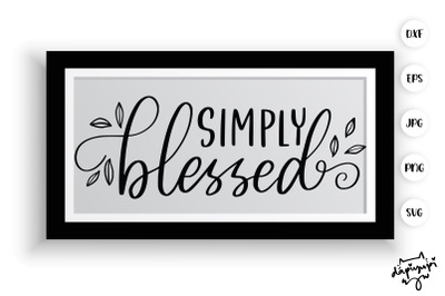 Simply Blessed SVG Farmhouse Quotes