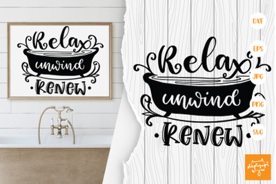 Relax Unwind Renew SVG Funny Bathroom Quotes