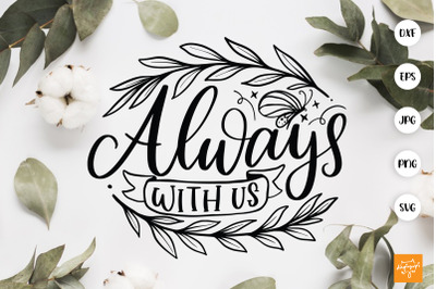 Always With Us SVG Memorial Quotes