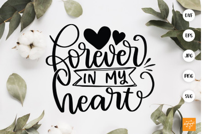 Forever In My Heart SVG Memorial Quotes