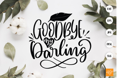 Good Bye My Darling SVG Memorial Quotes