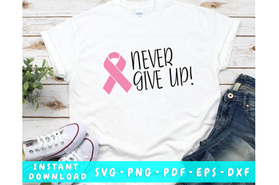 Never Give Up SVG&2C; Cancer Awareness SVG