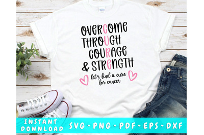 Overcome Through Courage and Strength SVG&2C; Cancer Awareness SVG