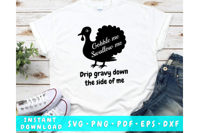 Gobble Me Swallow Me Drip Gravy Down The Side Of Me SVG