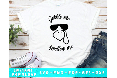 Gobble Me Swallow Me SVG&2C; Funny Thanksgiving SVG