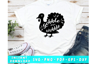 Gobble Till You Wobble SVG, Thanksgiving SVG