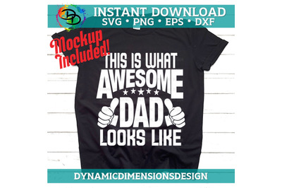 This is what an Awesome Dad looks like svg, father&#039;s day SVG, DxF, Cut