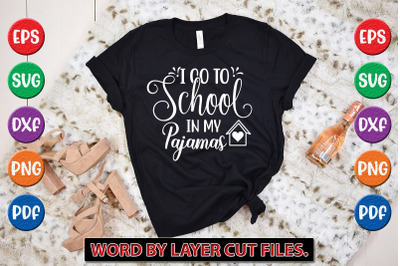 I GO TO SCHOOL IN MY PAJAMAS svg cut file